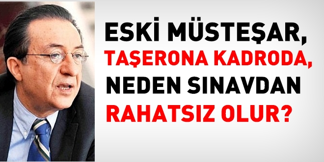 Eski Müsteşar, taşerona kadroda sınavdan rahatsız oldu