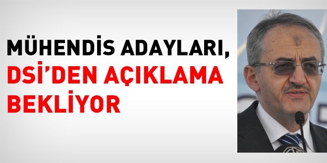 Mühendisler, DSİ'den açıklama bekliyor