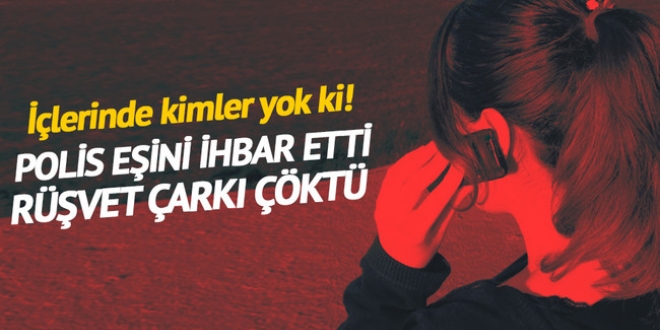 Polis eşini ihbar etti rüşvet çarkı çöktü