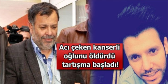 Acı çeken kanserli oğlunu öldürdü, ötanazi tartışması başlattı
