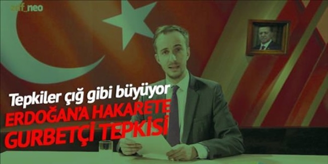 Erdoğan'a çirkin hakarete gurbetçi tepkisi