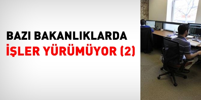 İşlerin yürümediği bakanlıklar (2)
