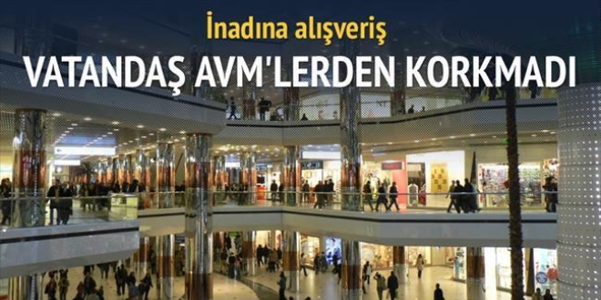 Vatandaş, AVM'lerden korkmadı