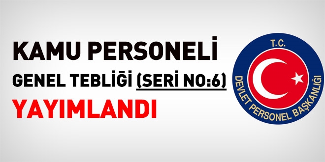 Kamu Personeli Genel Teblii (Seri No: 6)