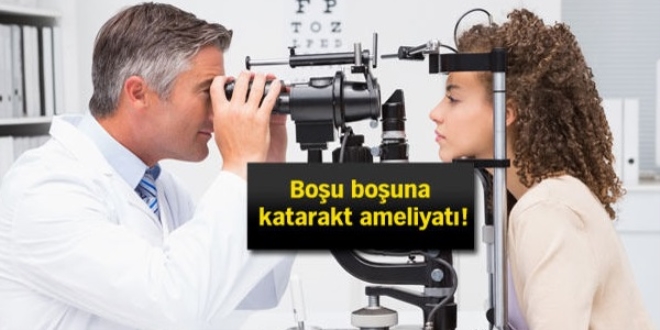 Katarakt ameliyatlarının yüzde 10'u gereksiz yapılıyor