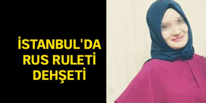 İstanbul'da polis kocadan eşine Rus ruletiyle tehdit