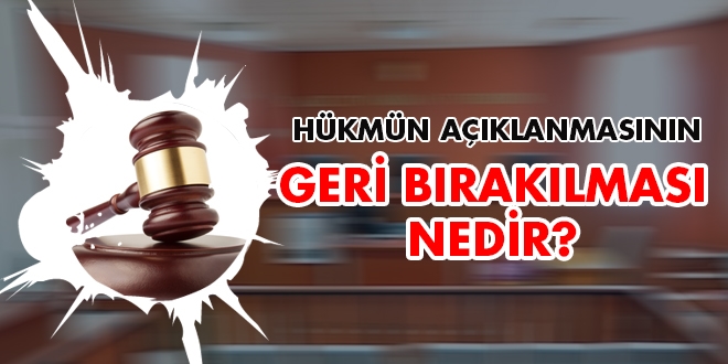 Hkmn Aklanmasnn Geri Braklmas (HAGB)  Nedir?