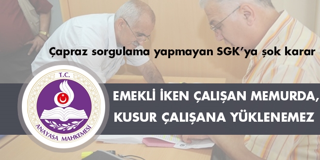 Emekli iken çalışan memurda, kusur çalışana yüklenemez