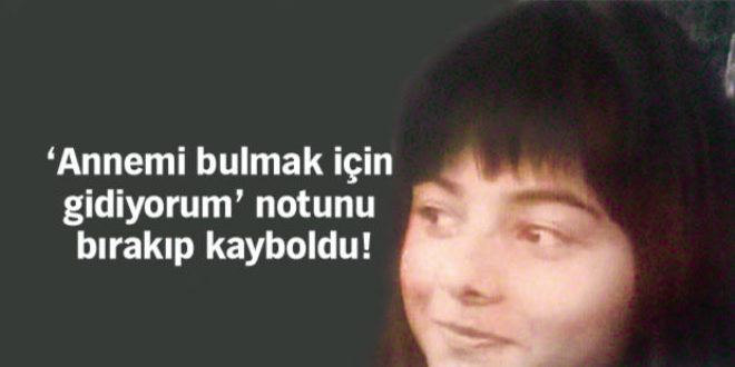 17 yaşındaki Melisa not bırakıp ortadan kayboldu
