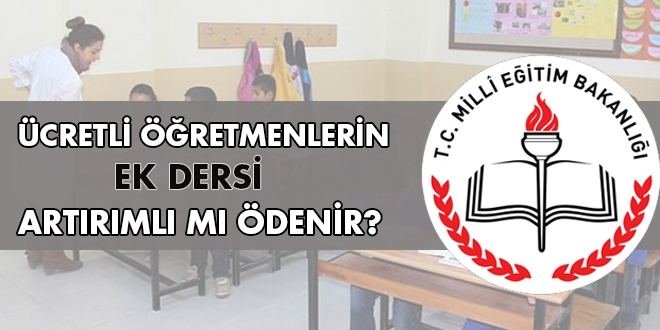 Yetiştirme kursundaki ücretli öğretmenlerin ek dersleri artırımlı ödenir mi?