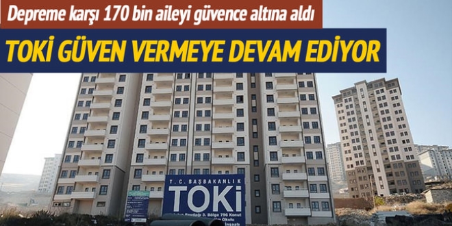 TOKİ ile 170 bin aile güvende