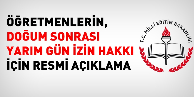Öğretmenlerin, doğum sonrası yarım gün izin hakkı için açıklama