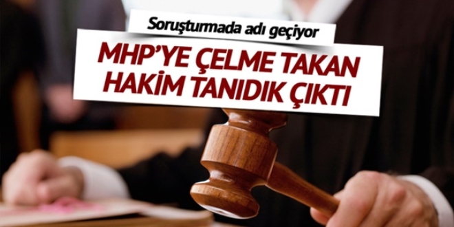 MHP'ye çelme takan hakim tanıdık çıktı