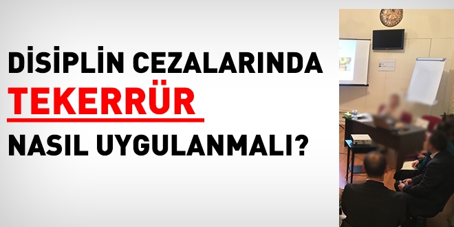 Disiplin cezalarında tekerrür nasıl uygulanmalı?
