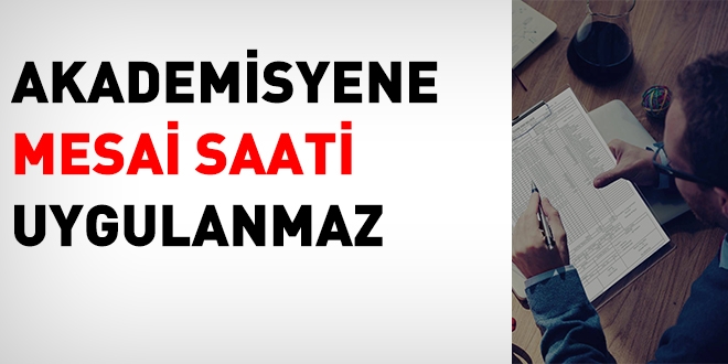 Akademisyene mesai uygulanmaz kararı