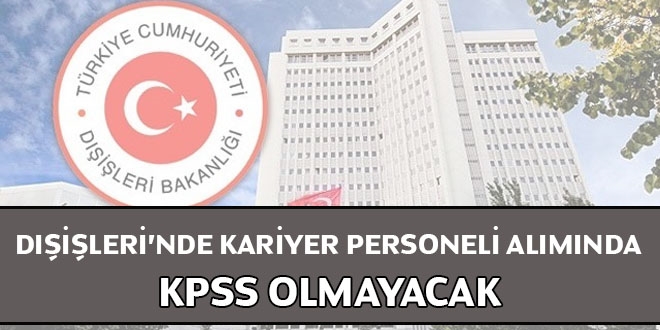 Dilerine kariyer personeli almnda KPSS olmayacak