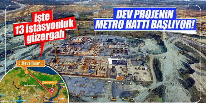3. Havalimanı metro hattı başlıyor