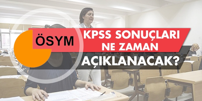 KPSS sonular ne zaman aklanacak?