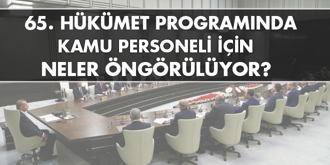 65. Hükümet Programı'nda kamu personeli için neler öngörülüyor?