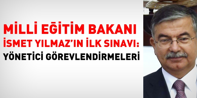 Milli Eğitim Bakanı İsmet Yılmaz'ın ilk sınavı
