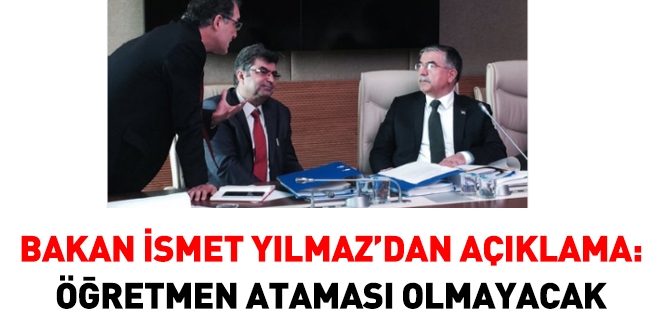 Bakan Yılmaz açıkladı: Öğretmen ataması yok