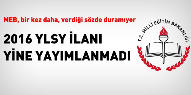 2016 YLSY ilanı yine yayımlanamadı