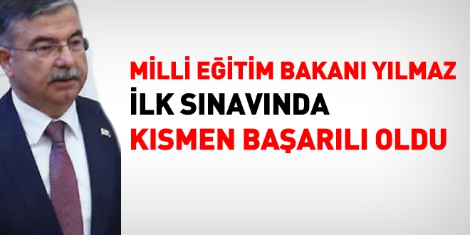 Milli Eğitim Bakanı, ilk sınavında kısmen başarılı oldu