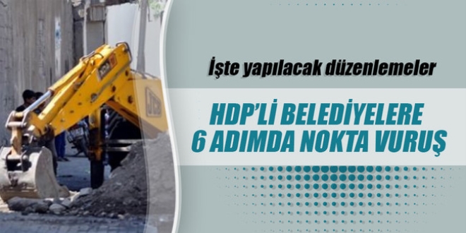 HDP'li belediyelere 6 adımda nokta vuruş