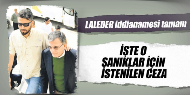 'LALEDER' iddianamesi tamam: 25'er yıl hapisleri istendi