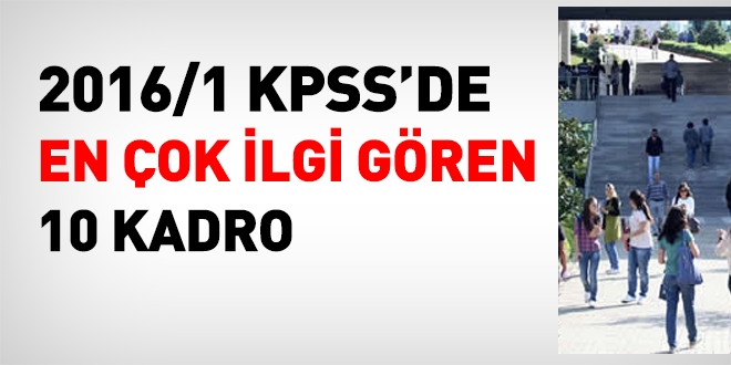 KPSS'de en çok ilgi gösterilen 10 kadro