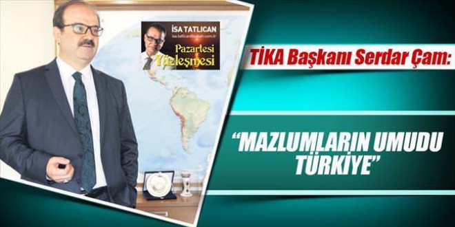 'Mazlumların ümidi Türkiye'