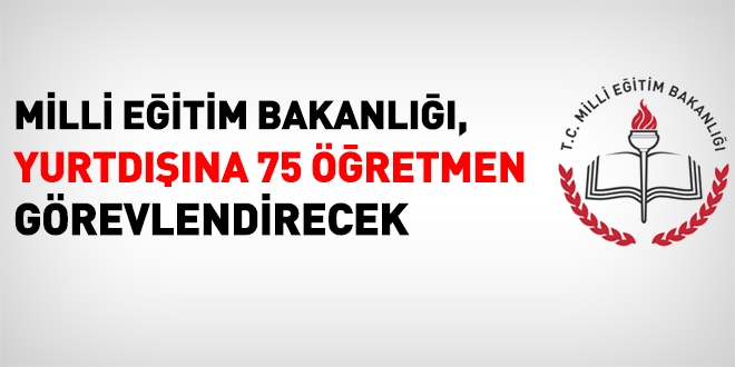 MEB, yurtdna 75 retmen grevlendirecek