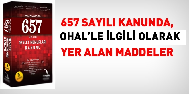 657 sayl Kanununda, OHAL'le ilgili yer alan maddeler