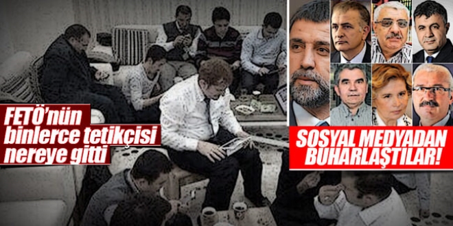 FETÖ'nün binlerce tetikçisi nereye gitti?
