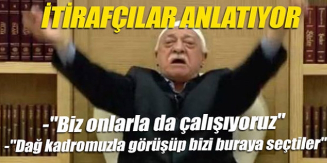 İtirafçılar FETÖ'nün PKK ile bağlantısını anlattı
