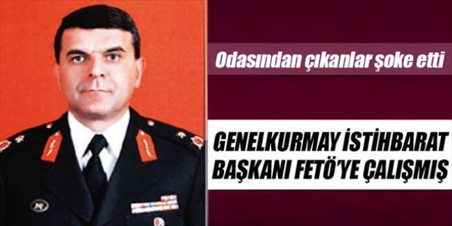 Genelkurmay istihbarat FETÖ'ye çalışmış