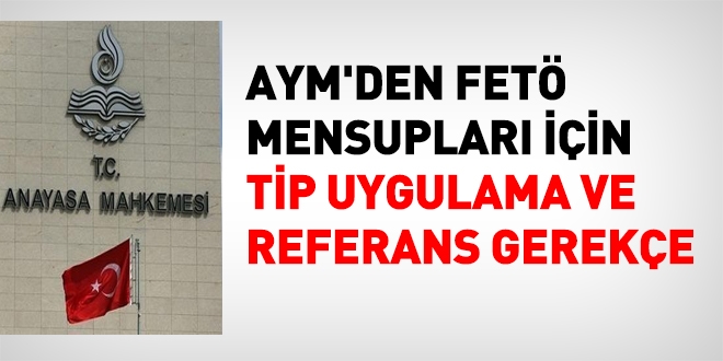 AYM'den FET mensuplarnn atlmas iin tip uygulama ve referans gereke