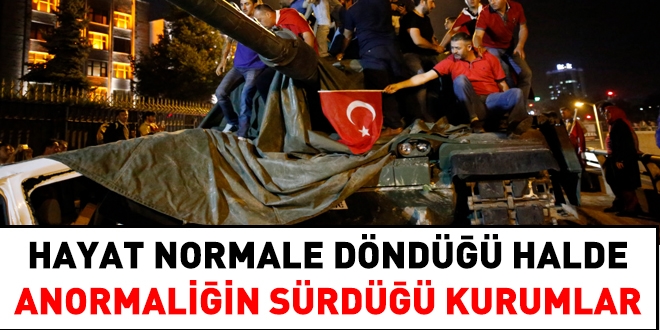 Hayat normale dnerken, normale dnmeyen kurumlar