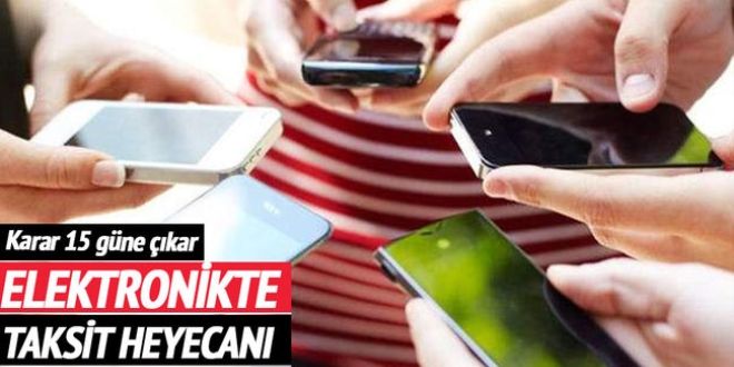 Elektronikte taksit heyecanı