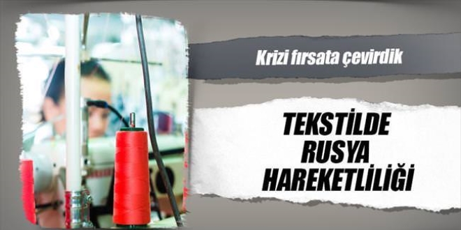 Tekstilde Rusya hareketliliği