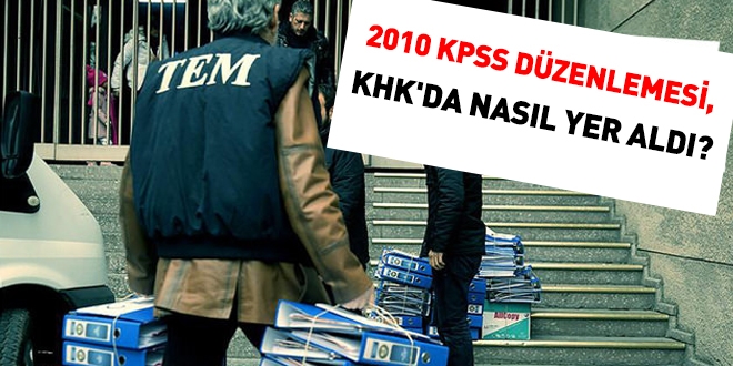 2010 KPSS dzenlemesi, KHK'da nasl yer ald?