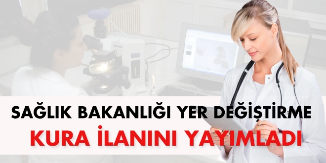 Sağlık Bakanlığı yer değiştirme kura ilanınını yayımladı