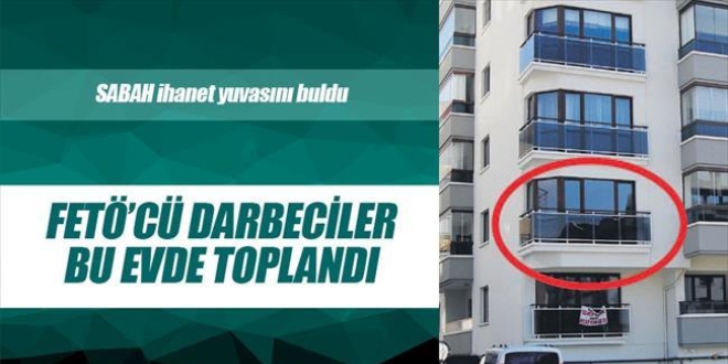 FETÖ'cü hainler bu evde toplandı