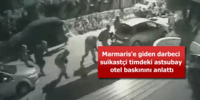 Marmaris'te 'karşı çıkanı öldürün' talimatı almıştık