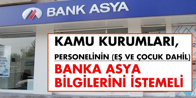 Kamu kurumlar, personelinin Bank Asya ilikisini incelemeli