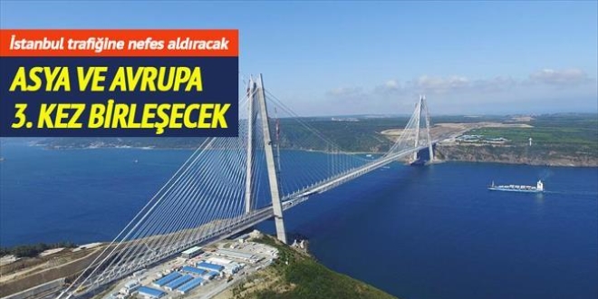 3. Köprü dev açılışa hazır