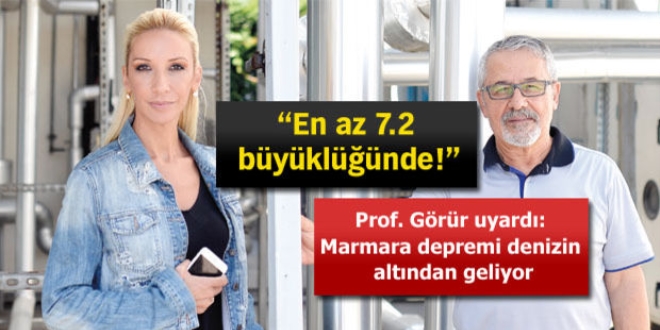 Prof. Görür uyardı: Marmara depremi denizin altından geliyor