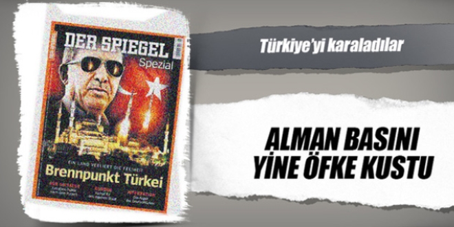 Alman basını yine öfke kustu, Türkiye'yi karaladılar