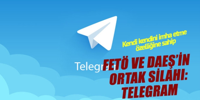 FETÖ ve DAEŞ'in ortak silahı Telegram