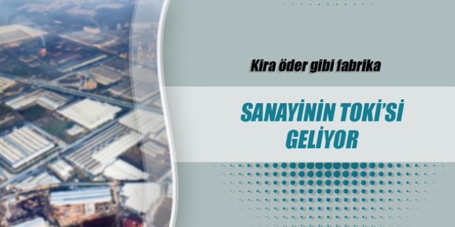 Sanayinin TOKİ'si SAGYAŞ geliyor